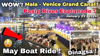 WOW  MALA VENICE GRAND CANAL  PASIG RIVER ESPLANADE DINUMOG NA  Manila Newest Tourist Attraction [upl. by Suhploda]