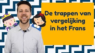 Comparatif amp superlatif hoe vorm je de trappen van vergelijking in het Frans  BijlesHuis [upl. by Thirion]