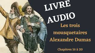 LIVRE AUDIO Lecture des Trois Mousquetaires chapitres 16 à 20 [upl. by Paddy]