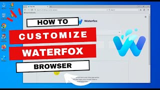 How to Customise WaterFox Browser [upl. by Assilak]