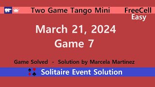 Two Game Tango Mini Game 7  March 21 2024 Event  FreeCell Easy [upl. by Whiteley]