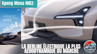 Découvrez la Xpeng Mona M03  La Berline Électrique Ultra Aérodynamique à 19 500 € [upl. by Nhar979]