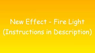 Day 6 of January Effects Calendar New Effect  Fire Light Instructions in Description [upl. by Dijam]