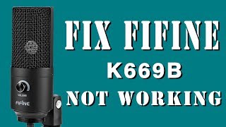 Fix FIFINE USB Microphone K669B Not Working [upl. by Ivory]