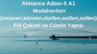 Almanca Adası5 A1 Modalverben müssenkönnendürfenwollensollen Fiil Çekimi ve Cümle Yapısı [upl. by Llewop]