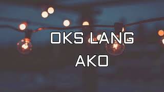 Oks Lang Ako by JROA Lyrics [upl. by Aneehsyt]