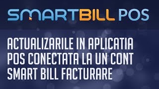 Smart Bill POS  Actualizarile in aplicatia POS conectata la un cont Smart Bill Facturare [upl. by Mou]