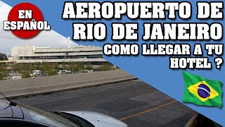 AEROPUERTO TOM JOBIN GALEÃO RIO DE JANEIRO QUE SABER A LA HORA DE LLEGAR A RIO DE JANEIRO [upl. by Gnehp]