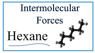 Intermolecular Forces for Hexane [upl. by Pentheam]