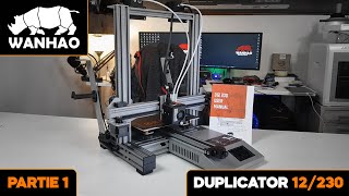 Wanhao Duplicator 12230 Partie 1  Déballage et Assemblage [upl. by Viguerie447]