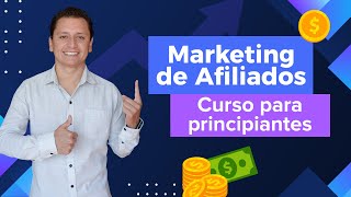 🥇 Marketing de Afiliados para Principiantes ✅ Curso Completo [upl. by Kermie]