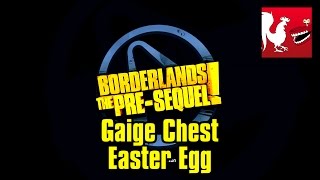 Borderlands the PreSequel  Gaige Chest Easter Egg  Rooster Teeth [upl. by Georgia]