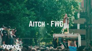 Aitch  FWG Official Music [upl. by Hairam]