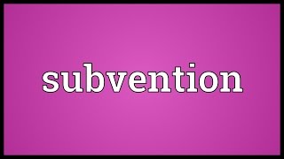 Subvention Meaning [upl. by Cati164]