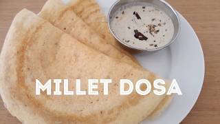 Crispy Millet Dosa Recipe [upl. by Mcnally120]