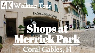 4K60 Shops at Merrick Park Walking Tour  Coral Gables  Florida  United States [upl. by Aiela]