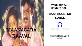 Vandikkaran Sontha OoruMaanagara Kaaval Song Tamil BASS BOOSTED SONGSSTATUS KIRUKKAN 2O [upl. by Algernon56]