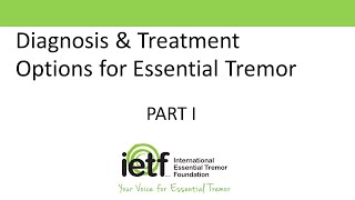 Part I Diagnosis amp Treatment Options for Essential Tremor [upl. by Novaelc]