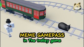 Showcasing The Meme Pass in The Trolley Game Roblox [upl. by Atinot]