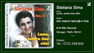 Steliana Sima  Am crezut neicuta n tine [upl. by Anailuj757]