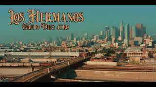 Los Hermanos  Grupo Diez 4tro Official Music Video [upl. by Enaoj907]