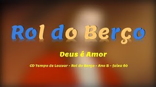 ♫ Música Deus é Amor ♫  CD Tempo de Louvar  Rol do Berço  Ano B  Faixa 60 [upl. by Savior490]