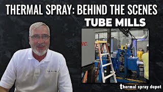 Thermal Spray Behind the Scenes Tube Mills [upl. by Gaylord471]