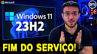 Windows 11 23H2 ACABOU “Sua versão do Windows chegou ao Fim do Serviço” [upl. by Anerac]