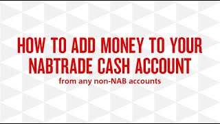 How to add money to your nabtrade Cash Account from any nonNAB accounts [upl. by Serrell311]