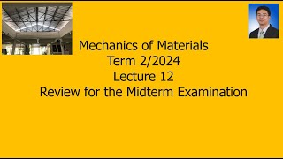 12 Review for Midterm Examination Mech of Materials Inter Prog 2 2024 Dec 3 2024 [upl. by Betta]