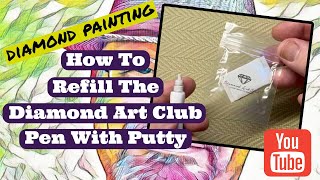 How To Refill The Diamond Art Club Pen With Putty [upl. by Hteazile736]