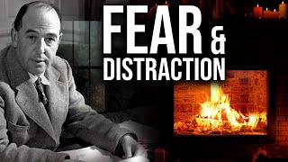 How Fear and Distraction Are Holding You Back  CS Lewis Fireside Chat [upl. by Ethan667]