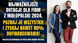 Najważniejsze dofinansowania dla firm z małopolski w 2024 Nie przejdź obok tych dotacji obojętnie [upl. by Gurias924]