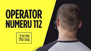 OPERATOR 112 „Są telefony których nie zapomnę DO KOŃCA ŻYCIA” – 7 metrów pod ziemią [upl. by Tullusus721]