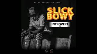 Slick Bwoy  Nalepanga ifilwani introvert the EP [upl. by Onibas554]