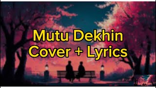 Mutu Dekhin Lyrics John chamling rai covered by Bishal chapagain [upl. by Dusen286]