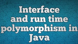 Interface and run time polymorphism in Java [upl. by Eloise]