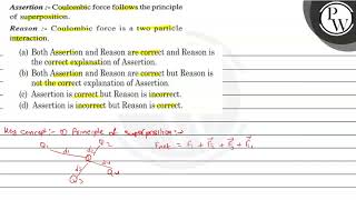 Assertion  Coulombic force follows the principle of superposition Reason  Coulombic force [upl. by Medovich]