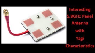 Interesting 5 8GHz Panel Antenna with Yagi Characteristics [upl. by Drofnas]