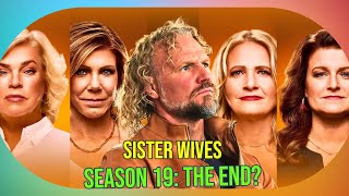 Sister Wives Season 19 Why It Should Mark the End of the Series [upl. by Dorie]