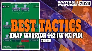 The Best Tactics on FM24 Tested  KNAP 442 WARRIOR IW MC P101  Football Manager 2024 [upl. by Cherey]