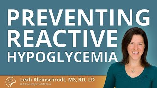 Preventing Reactive Hypoglycemia  Ask a Nutritionist [upl. by Thier]