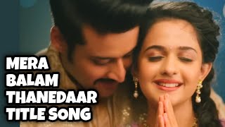 Mera Balam Thanedaar  Title Song  From Promo [upl. by Erodeht]