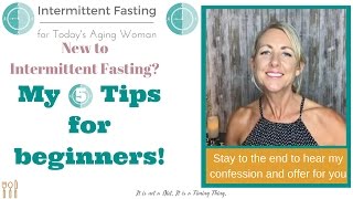 Intermittent Fasting for Todays Aging Woman  5 Tips for Beginner Intermittent Fasters [upl. by Elwyn]