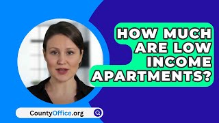 How Much Are Low Income Apartments  CountyOfficeorg [upl. by Arikihs]