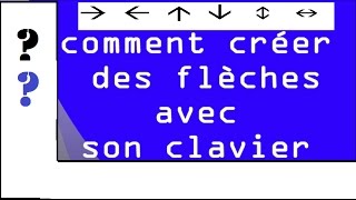 comment créer des flèches avec son clavier [upl. by Yseult802]