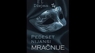 50 Nijansi Mračnije — E L Džejms  audioknjiga deo 2 [upl. by Inilam]