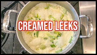 Creamed Leeks  How to cook Leeks like a pro [upl. by Aleen]