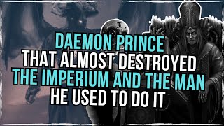 THE FIRST Daemon Prince Of Chaos And Did He CONTROL The Imperium  Warhammer 40K Lore [upl. by Nisay946]