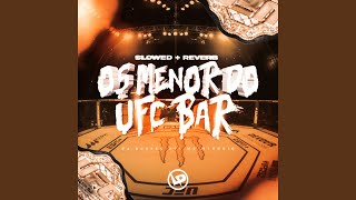 Os Menor Do Ufc Bar Slowed  Reverb [upl. by Furlong]